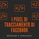I pixel di tracciamento di Facebook Italy SWAG agenzia web, grafica e social a Bari